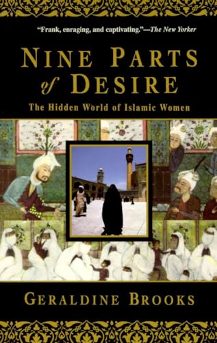 Read Nine Parts of Desire: The Hidden World of Islamic Women, written by Geraldine Brooks Read Nine Parts of Desire: The Hidden World of Islamic Women, written by Geraldine Brooks