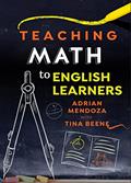 Read Teaching Math to English Learners, written by Adrian Mendoza; Tina Beene