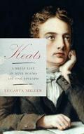 Read Keats: A Brief Life in Nine Poems and One Epitaph, written by Lucasta Miller