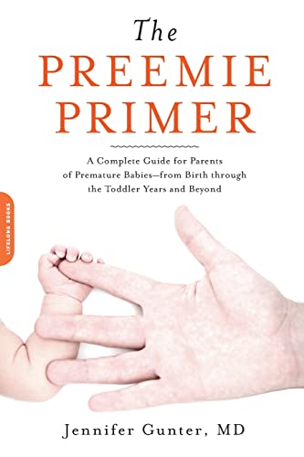Read The Preemie Primer: A Complete Guide for Parents of Premature Babies--from Birth through the Toddler Years and Beyond, written by Jennifer Gunter Read The Preemie Primer: A Complete Guide for Parents of Premature Babies--from Birth through the Toddler Years and Beyond, written by Jennifer Gunter