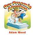 Read Our Preemie Adventure, written by Adam Wood