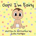 Read Oops! I'm Early, written by Irika Katiyar