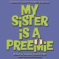 Read My Sister Is A Preemie, written by Dr.  Joseph A. Vitterito II