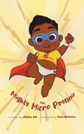 Read The Mighty Micro Preemie, written by Alisha Ali