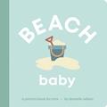 Read Beach Baby: Board Book for Early Learners (Let's Go! Baby), written by Danielle Wilson