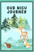 Read Our NICU Diary - Woodland Animals Design 8 Weeks Preemie Journal, written by Anna Glews
