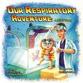 Read Our Respiratory Adventure: A NICU Story, written by Dr Prem Fort; Adam Wood