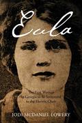 Read Eula: The First Woman in Georgia to be Sentenced to the Electric Chair, written by Jodi McDaniel Lowery Read Eula: The First Woman in Georgia to be Sentenced to the Electric Chair, written by Jodi McDaniel Lowery