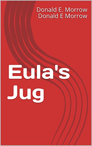 Read Eula's Jug, written by Donald  Morrow