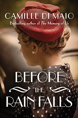 Read Before the Rain Falls: A Novel, written by Camille Di Maio Read Before the Rain Falls: A Novel, written by Camille Di Maio