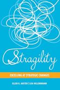 Read Stragility: Excelling at Strategic Changes (Rotman-utp Publishing), written by Ellen R. Auster; Lisa Hillenbrand