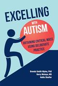 Read Excelling with Autism: Obtaining Critical Mass Using Deliberate Practice, written by Brenda Smith Myles; Kerry Mataya; Hollis Shaffer