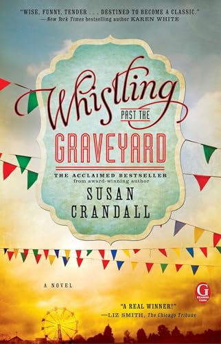 Read Whistling Past the Graveyard, written by Susan Crandall Read Whistling Past the Graveyard, written by Susan Crandall