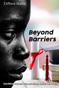Read Beyond Barriers (Excelling Beyond Expectations), written by Clifford Manie