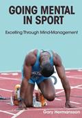 Read Going Mental in Sport: Excelling Through Mind-Management, written by Dr. Gary LeRoy Hermansson