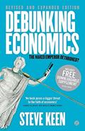 Read Debunking Economics - Revised and Expanded Edition: The Naked Emperor Dethroned?, written by Steve Keen