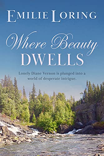 Read Where Beauty Dwells : A classic heart-warming romance (Emilie Loring Romance), written by Emilie Loring Read Where Beauty Dwells : A classic heart-warming romance (Emilie Loring Romance), written by Emilie Loring
