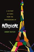 Read Metronome: A History of Paris from the Underground Up, written by Lorànt Deutsch
