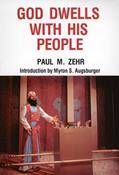 Read God Dwells With His People, written by Paul M. Zehr
