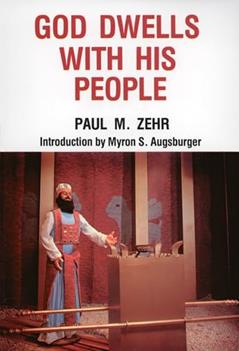 God Dwells With His People, written by Paul M. Zehr