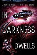 Read In Darkness Dwells: A Dark Sci Fi Thriller (Cadicle Universe), written by James Fox; A.K. DuBoff