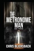 Read The Metronome Man: Bad Timing: A Serial Killer Thriller Series Book 1 (The Metronome Man Series), written by Chris Bliersbach