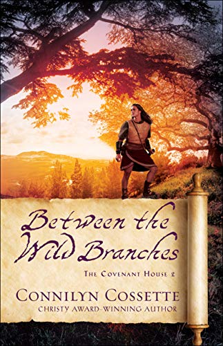 Read Between the Wild Branches (The Covenant House Book #2), written by Connilyn Cossette Read Between the Wild Branches (The Covenant House Book #2), written by Connilyn Cossette