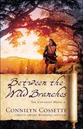 Read Between the Wild Branches (The Covenant House Book #2), written by Connilyn Cossette