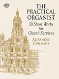 Read The Practical Organist: 50 Short Works for Church Services (Dover Music for Organ), written by Alexandre Guilmant