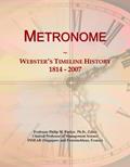 Read Metronome: Webster's Timeline History, 1814 - 2007, written by Icon Group International