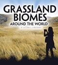 Read Grassland Biomes Around the World (Exploring Earth's Biomes), written by Victoria G Christensen