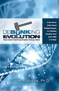 Read Debunking Evolution: What Every Christian Student Should Know: A Six-lesson Video-based Training Program for Christian Students, written by Dr.. Daniel A Biddle