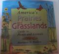 Read America's Prairies & Grasslands: Guide to Plants and Animals (America's Ecosystems), written by Marianne D. Wallace