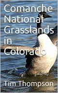 Read Comanche National Grasslands in Colorado, written by Tim Thompson