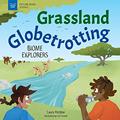 Read Grassland Globetrotting: Biome Explorers, written by Laura Perdew