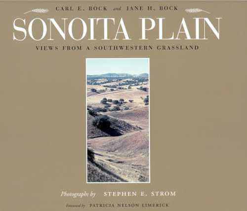 Read Sonoita Plain: Views from a Southwestern Grassland, written by Carl E. Bock; Jane H. Bock; Stephen E. Strom