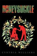 Read Honeysuckle, written by Cynthia Williams