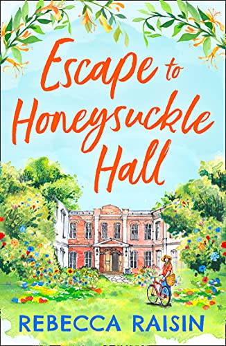 Read Escape to Honeysuckle Hall: A laugh-out-loud rom-com from bestseller Rebecca Raisin!, written by Rebecca Raisin