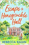 Read Escape to Honeysuckle Hall: A laugh-out-loud rom-com from bestseller Rebecca Raisin!, written by Rebecca Raisin
