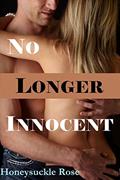 Read No Longer Innocent, written by Honeysuckle Rose