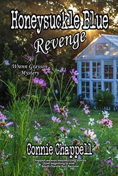 Honeysuckle Blue Revenge: A Gripping Suspense Novel (Wrenn Grayson Mystery Book 4), written by Connie Chappell