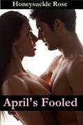 Read April's Fooled: (Sister, Step-brother, and Step-father Taboo), written by Honeysuckle Rose