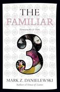 Read The Familiar, Volume 3: Honeysuckle & Pain, written by Mark Z. Danielewski