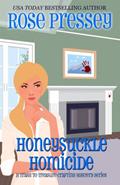 Read Honeysuckle Homicide: A Crafting Cozy Mystery (Trash-to-Treasure Crafting Mystery Book 2), written by Rose Pressey