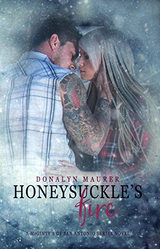 Read Honeysuckle's Fire (A McGinty's of San Antonio Series Novel Book 3), written by Donalyn Maurer Read Honeysuckle's Fire (A McGinty's of San Antonio Series Novel Book 3), written by Donalyn Maurer