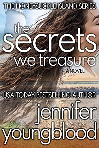 Read The Secrets We Treasure (The Honeysuckle Island Series Book 3), written by Jennifer Youngblood Read The Secrets We Treasure (The Honeysuckle Island Series Book 3), written by Jennifer Youngblood