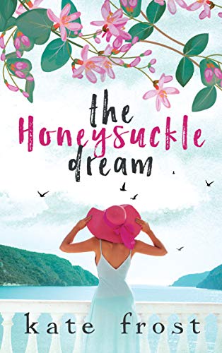 Read The Honeysuckle Dream: A standalone love story (The Butterfly Storm Book 3), written by Kate Frost Read The Honeysuckle Dream: A standalone love story (The Butterfly Storm Book 3), written by Kate Frost