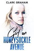 Read Girl on Honeysuckle Avenue (Novels of North Idaho Book 1), written by Clark Graham