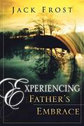 Read Experiencing Fathers Embrace, written by Jack Frost