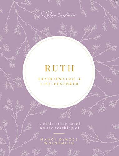 Read Ruth: Experiencing a Life Restored, written by Nancy DeMoss Wolgemuth Read Ruth: Experiencing a Life Restored, written by Nancy DeMoss Wolgemuth